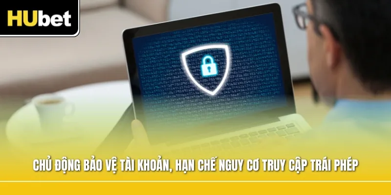 Chủ động bảo vệ tài khoản, hạn chế nguy cơ truy cập trái phép