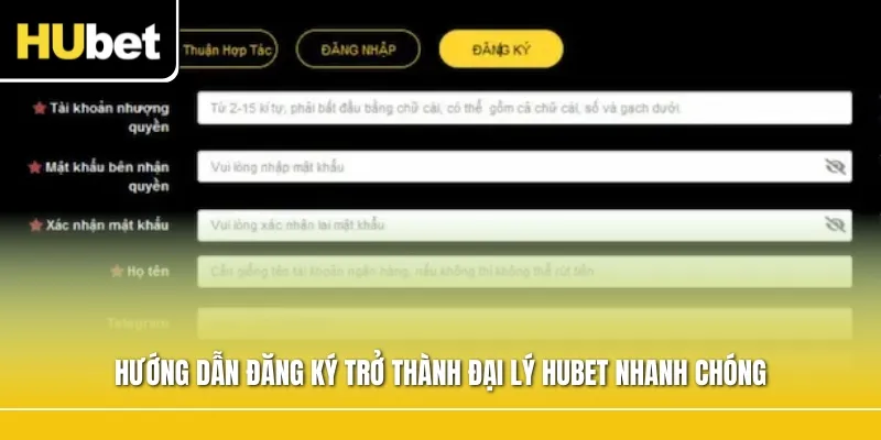 Hướng dẫn đăng ký trở thành đại lý Hubet nhanh chóng